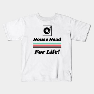 House Head for Life for Men and Women Kids T-Shirt